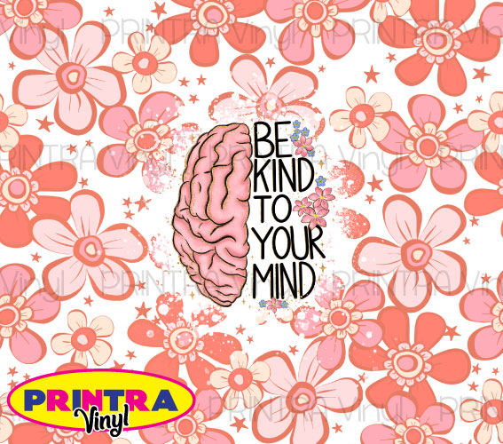 Be Kind to Your Mind Tumbler Wrap (TW282)