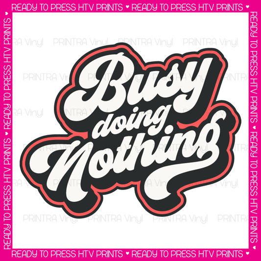 Busy Doing Nothing - RTP HTV Print