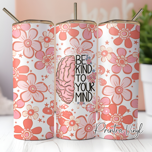 Be Kind to Your Mind Tumbler Wrap (TW282)